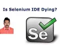 Is Selenium IDE Dying
