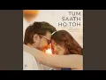 Download Lagu Tum Saath Ho Toh