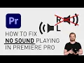 How to fix no sound playing in Premiere Pro