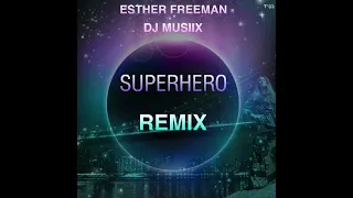 Download ESTHER FREEMAN - SUPERHERO Remix by DJ MUSIIX MP3
