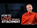 Download Lagu How To Love Without Attachment | Buddhism In English
