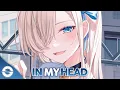 Download Lagu Nightcore - In My Head - (Lyrics)