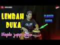 Download Lagu CLARITY AUDIO ! LEMBAH DUKA KOPLO KEJAWEN FULL JAPP CLEAN