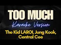 Download Lagu The Kid LAROI, Jung Kook of BTS, Central Cee - TOO MUCH (Karaoke)