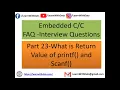 What is Return Value of printf and Scanf Embedded C interview Questions