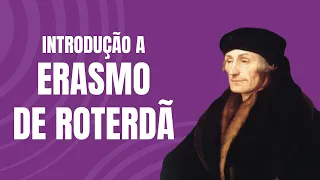 Erasmo de Roterdã: O FILÓSOFO que ELOGIOU A LOUCURA