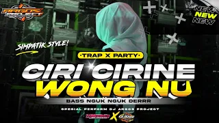 dj ciri cirine wong nu trap x party midle cetus simpatik style full bass argos project remix