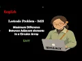 Leetcode Problem 3423 Maximum diff adjacent elements in circular array English java c