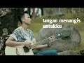 Download Lagu Luvia - Jangan menangis untukku (cover) by Lukman syah ft. Faisal