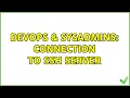 DevOps SysAdmins connection to ssh server
