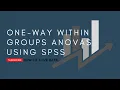 How To One Way Within Groups ANOVA Using SPSS