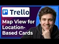 How to Explore the Map View for Location Based Cards in Trello Step-By-Step 2026 guide