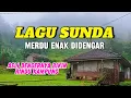 Lagu Sunda Lawas Sedih Paling Enak Didengar Buat Menemani Perjalanan keliling Pedesaan 