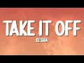 Lagu Kesha - Take It Off (Lyrics)