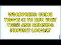 Wordpress Using Travis CI to run unit tests and running phpunit locally 2 Solutions
