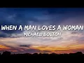 Download Lagu Michael Bolton - When A Man Loves A Woman (Lyrics)