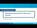 Download Shared Print files and reports