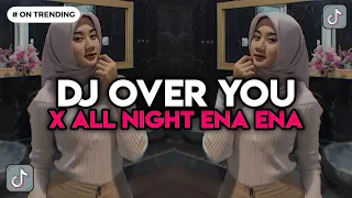 dj over you x all night ena ena cocok buat healing