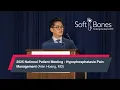 2025 National Patient Meeting - Hypophosphatasia Pain Management Alan Hoang MD
