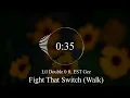 Lil Double 0 ft. EST Gee - Fight That Switch (Walk)