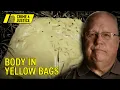 Dismembered Body Found in Yellow Bags on Farm Secrets of the Morgue
