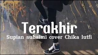 Download Terakhir-Sufian suhaimi cover Chika lutfi ( melepaskanmu bukan mudah bagiku tuk lalui semua ini ) MP3