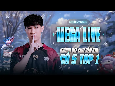 Video Thumbnail: Làm lại Mega live không off cho đến khi có 5 top 1