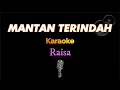 Download Lagu Mantan Terindah - Raisa - Karaoke