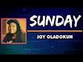 Joy Oladokun - Sunday (Lyrics)