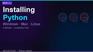 How to Install Python Windows Mac Linux Python for Beginners EP 02 CodeToAGI