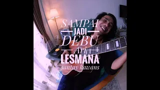Download ARI LESAMANA - SAMPAI JADI DEBU MP3