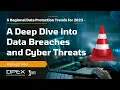 Deep Dive into Data Breaches Cyber Threats - 5 Regional Data Protection Trends for 2022 Highlights
