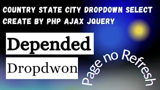 Depended Dropdown Country State City create by php ajax and jQuery without refresh page