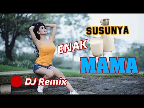 Download MP3 DJ ENAK SUSUNYA MAMA FULL BASS