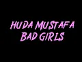 Huda Mustafa - Bad Girls Instrumental