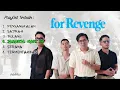 Lagu “For Revenge – Kumpulan Lagu Terbaik Sepanjang Masa (Playlist Paling Bikin Baper)”