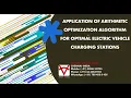 APPLICATION OF ARITHMETIC OPTIMIZATION ALGORITHM FOR OPTIMAL ELECTRIC VEHICLE CHARGING STATIONS