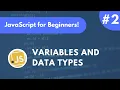Variables and Data Types JavaScript Tutorial for Beginners