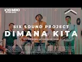 Download Lagu Six Sound Project - Dimana Kita | Live at Voks Music Room