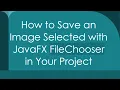 How to Save an Image Selected with JavaFX FileChooser in Your Project