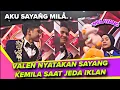 VALEN NYATAKAN SAYANG KE MILA SAAT JEDA IKLAN‼️ENDINGNYA NGGAK KETEBAK