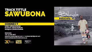 bekezela sawubona audio 