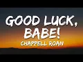 Good Luck, Babe! - Chappell Roan (Letra/Lyrics)