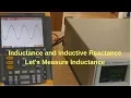Inductance and Inductive Reactance Measuring Inductance