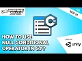 How to use Null Conditional Operator - Unity Basic C Programming