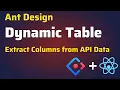 How to Create Dynamic Table using React JS and Ant Design Extract Columns from API Response Data