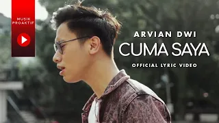 Download Arvian Dwi - Cuma Saya (Official Lyric Video) MP3