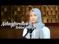 Download Lagu Astagfirullah Robbal Baroya (Taubat Nasuha) - Bening Musik feat Leviana | Sholawat Merdu