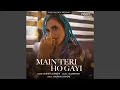 Download Lagu Main Teri Ho Gayi