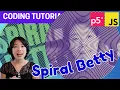 p5 js Coding Tutorial Spiral Betty